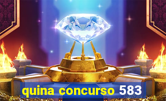 quina concurso 583